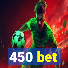 450 bet